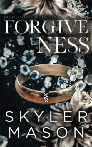 Forgiveness: A Dark Marriage-In-Trouble Romance Novella (Faithless Duet, Band 2)