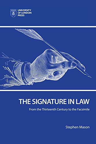 The Signature in Law: From the Thirteenth Century to the Facsimile (Observing Law)