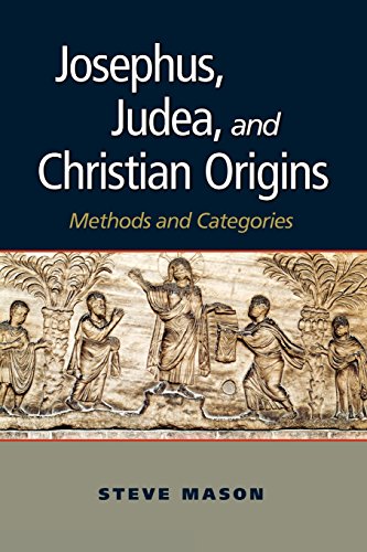 Josephus, Judea, and Christian Origins: Methods and Categories Josephus, Judea, and Christian Origins: Methods and Categories