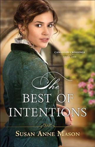 Best of Intentions (Canadian Crossings, 1, Band 1) von Bethany House Publishers