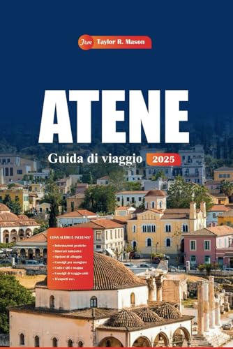 Atene Guida Di Viaggio 2025: Il tuo manuale definitivo per le principali attrazioni, i consigli locali e i posti dove mangiare e soggiornare nella capitale storica della Grecia Atene Guida Di Viaggio 2025: Il tuo manuale definitivo per le principali attrazioni, i consigli locali e i posti dove mangiare e soggiornare nella capitale storica della Grecia von Independently published