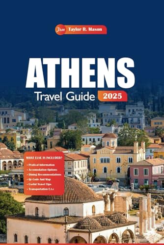 Athens Travel Guide 2025: Your Ultimate Handbook to Top Attractions, Local Tips, and Places to Eat and Stay in Greece's Historic Capital Athens Travel Guide 2025: Your Ultimate Handbook to Top Attractions, Local Tips, and Places to Eat and Stay in Greece's Historic Capital von Independently published