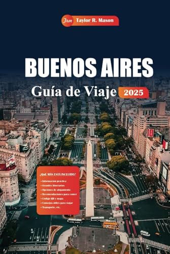 Buenos Aires Guía De Viaje 2025: Experimente la capital de Argentina con las principales atracciones, el tango, la gastronomía y la cultura con consejos locales de expertos Buenos Aires Guía De Viaje 2025: Experimente la capital de Argentina con las principales atracciones, el tango, la gastronomía y la cultura con consejos locales de expertos von Independently published