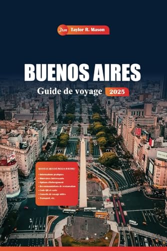Buenos Aires Guide De Voyage 2025: Découvrez la capitale argentine avec ses principales attractions, son tango, sa vie nocturne, sa cuisine et sa culture avec des informations locales d'experts Buenos Aires Guide De Voyage 2025: Découvrez la capitale argentine avec ses principales attractions, son tango, sa vie nocturne, sa cuisine et sa culture avec des informations locales d'experts von Independently published