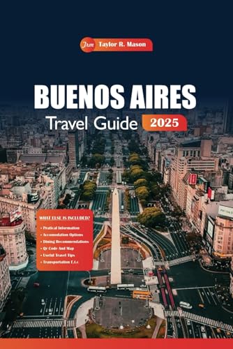 Buenos Aires Travel Guide 2025: Experience Argentina's Capital with Top Attractions, Tango, Nightlife, Cuisine, and Culture with Expert Local Insights Buenos Aires Travel Guide 2025: Experience Argentina's Capital with Top Attractions, Tango, Nightlife, Cuisine, and Culture with Expert Local Insights von Independently published