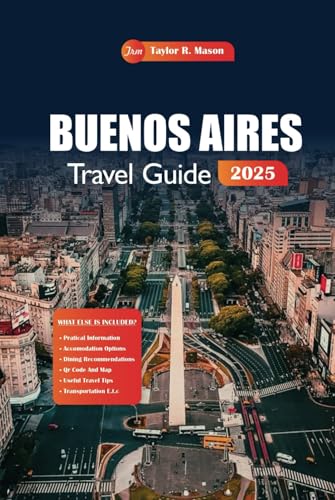Buenos Aires Travel Guide 2025: Experience Argentina's Capital with Top Attractions, Tango, Nightlife, Cuisine, and Culture with Expert Local Insights Buenos Aires Travel Guide 2025: Experience Argentina's Capital with Top Attractions, Tango, Nightlife, Cuisine, and Culture with Expert Local Insights von Independently published