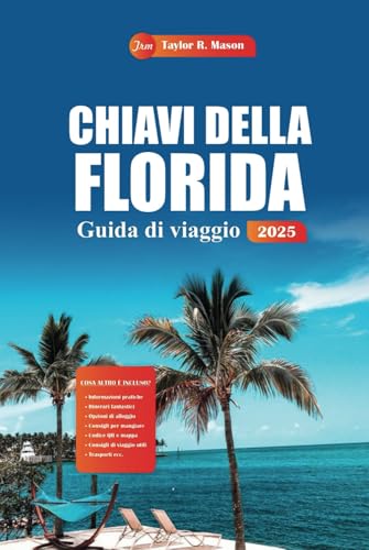 Chiavi Della Florida Guida Di Viaggio 2025: Esplora le migliori spiagge, le attrazioni locali e la fauna selvatica unica da Key Largo a Key West per viaggi su strada indimenticabili Chiavi Della Florida Guida Di Viaggio 2025: Esplora le migliori spiagge, le attrazioni locali e la fauna selvatica unica da Key Largo a Key West per viaggi su strada indimenticabili von Independently published