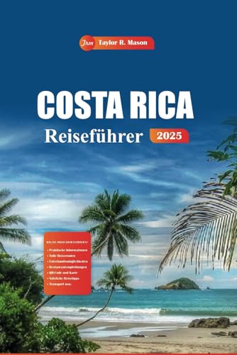 Costa Rica Reiseführer 2025: Entdecken Sie die besten Strände, Nationalparks, Abenteuertouren und umweltfreundlichen Aufenthalte für Ihren perfekten Urlaub. Costa Rica Reiseführer 2025: Entdecken Sie die besten Strände, Nationalparks, Abenteuertouren und umweltfreundlichen Aufenthalte für Ihren perfekten Urlaub. von Independently published