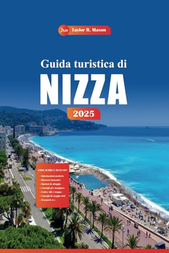 Guida turistica di Nizza 2025: Scopri le gemme nascoste, le migliori spiagge, la cucina locale e i consigli degli esperti per un'indimenticabile avventura in Costa Azzurra Guida turistica di Nizza 2025: Scopri le gemme nascoste, le migliori spiagge, la cucina locale e i consigli degli esperti per un'indimenticabile avventura in Costa Azzurra von Independently published
