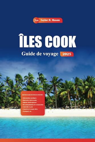 Îles Cook Guide de voyage 2025: Découvrez des plages cachées, des conseils d'initiés et des activités incontournables pour une aventure ultime dans le Pacifique Sud Îles Cook Guide de voyage 2025: Découvrez des plages cachées, des conseils d'initiés et des activités incontournables pour une aventure ultime dans le Pacifique Sud von Independently published