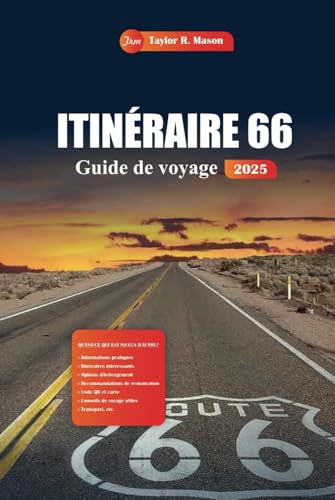 Itinéraire 66 Guide De Voyage 2025: Découvrez des joyaux cachés, des arrêts emblématiques, des monuments historiques et des conseils d'initiés pour une aventure américaine parfaite en road trip Itinéraire 66 Guide De Voyage 2025: Découvrez des joyaux cachés, des arrêts emblématiques, des monuments historiques et des conseils d'initiés pour une aventure américaine parfaite en road trip von Independently published