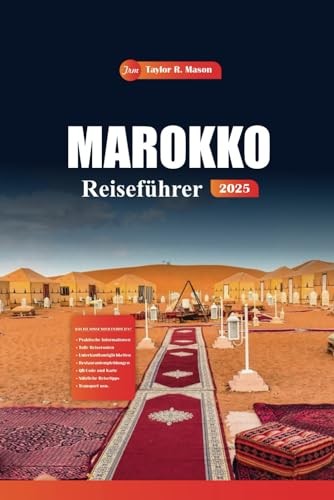 Marokko Reiseführer 2025: Erkunden Sie Marrakesch, Fès und Umgebung mit wichtigen Tipps, versteckten Juwelen und Reisezielen, die Sie für das ultimative Abenteuer in Nordafrika gesehen haben müssen Marokko Reiseführer 2025: Erkunden Sie Marrakesch, Fès und Umgebung mit wichtigen Tipps, versteckten Juwelen und Reisezielen, die Sie für das ultimative Abenteuer in Nordafrika gesehen haben müssen von Independently published