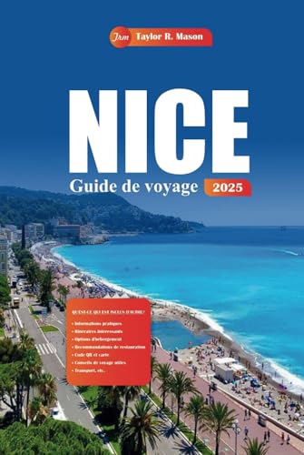 Nice Guide De Voyage 2025: Découvrez des joyaux cachés, des plages de premier ordre, une cuisine locale et des conseils d'initiés pour une aventure inoubliable sur la Côte d'Azur Nice Guide De Voyage 2025: Découvrez des joyaux cachés, des plages de premier ordre, une cuisine locale et des conseils d'initiés pour une aventure inoubliable sur la Côte d'Azur von Independently published