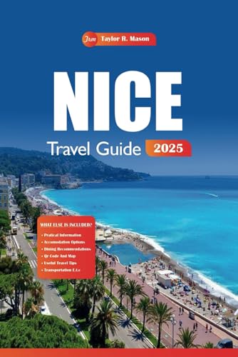 Nice Travel Guide 2025: Discover Hidden Gems, Top Beaches, Local Cuisine, and Insider Tips for an Unforgettable French Riviera Adventure Nice Travel Guide 2025: Discover Hidden Gems, Top Beaches, Local Cuisine, and Insider Tips for an Unforgettable French Riviera Adventure von Independently published