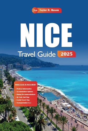 Nice Travel Guide 2025: Discover Hidden Gems, Top Beaches, Local Cuisine, and Insider Tips for an Unforgettable French Riviera Adventure Nice Travel Guide 2025: Discover Hidden Gems, Top Beaches, Local Cuisine, and Insider Tips for an Unforgettable French Riviera Adventure von Independently published