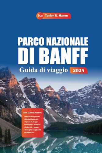 Parco Nazionale Di Banff Guida Di Viaggio 2025: Esplora i migliori sentieri escursionistici del Canada, le attrazioni turistiche e i consigli degli esperti per un'avventura indimenticabile Parco Nazionale Di Banff Guida Di Viaggio 2025: Esplora i migliori sentieri escursionistici del Canada, le attrazioni turistiche e i consigli degli esperti per un'avventura indimenticabile von Independently published