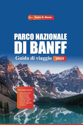 Parco Nazionale Di Banff Guida Di Viaggio 2025: Esplora i migliori sentieri escursionistici del Canada, le attrazioni turistiche e i consigli degli esperti per un'avventura indimenticabile Parco Nazionale Di Banff Guida Di Viaggio 2025: Esplora i migliori sentieri escursionistici del Canada, le attrazioni turistiche e i consigli degli esperti per un'avventura indimenticabile von Independently published