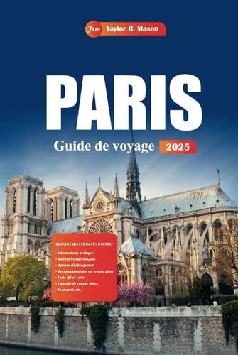 Paris Guide de voyage 2025: Découvrez des sites emblématiques, des joyaux cachés, une cuisine locale et des conseils essentiels pour vos vacances Paris Guide de voyage 2025: Découvrez des sites emblématiques, des joyaux cachés, une cuisine locale et des conseils essentiels pour vos vacances von Independently published