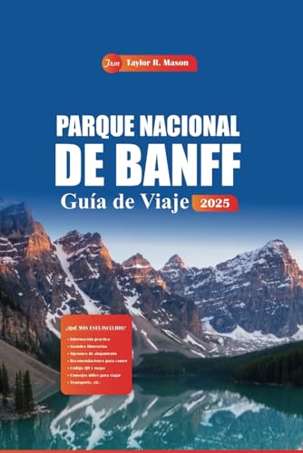 Parque Nacional De Banff Guía De Viaje 2025: Explore las principales rutas de senderismo de Canadá, las atracciones turísticas y los consejos de expertos para una aventura inolvidable Parque Nacional De Banff Guía De Viaje 2025: Explore las principales rutas de senderismo de Canadá, las atracciones turísticas y los consejos de expertos para una aventura inolvidable von Independently published