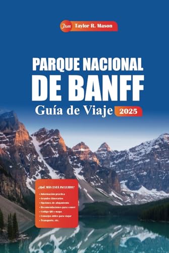 Parque Nacional De Banff Guía De Viaje 2025: Explore las principales rutas de senderismo de Canadá, las atracciones turísticas y los consejos de expertos para una aventura inolvidable Parque Nacional De Banff Guía De Viaje 2025: Explore las principales rutas de senderismo de Canadá, las atracciones turísticas y los consejos de expertos para una aventura inolvidable von Independently published