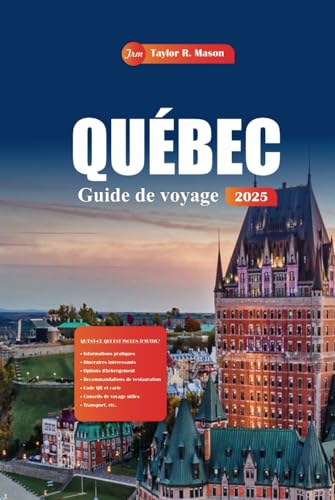Québec Guide De Voyage 2025: Découvrez les principaux sites historiques, les restaurants, les activités toute l'année et la cuisine locale dans la charmante vieille ville du Canada Québec Guide De Voyage 2025: Découvrez les principaux sites historiques, les restaurants, les activités toute l'année et la cuisine locale dans la charmante vieille ville du Canada von Independently published
