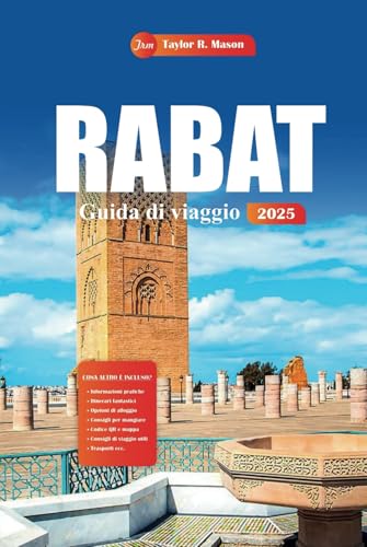 Rabat Guida Di Viaggio 2025: Esplora le gemme nascoste, la cultura e la storia del Marocco dai posti migliori da visitare, soggiornare, fare shopping e cenare con consigli locali Rabat Guida Di Viaggio 2025: Esplora le gemme nascoste, la cultura e la storia del Marocco dai posti migliori da visitare, soggiornare, fare shopping e cenare con consigli locali von Independently published