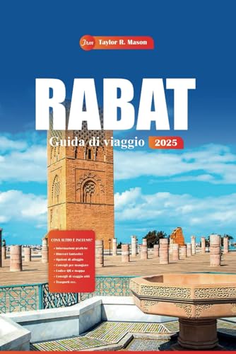 Rabat Guida Di Viaggio 2025: Esplora le gemme nascoste, la cultura e la storia del Marocco dai posti migliori da visitare, soggiornare, fare shopping e cenare con consigli locali Rabat Guida Di Viaggio 2025: Esplora le gemme nascoste, la cultura e la storia del Marocco dai posti migliori da visitare, soggiornare, fare shopping e cenare con consigli locali von Independently published