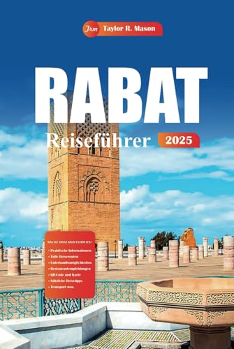Rabat Reiseführer 2025: Erkunden Sie Marokkos versteckte Schätze, Kultur und Geschichte von den besten Orten zum Besuchen, Übernachten, Einkaufen und Essen mit lokalen Tipps Rabat Reiseführer 2025: Erkunden Sie Marokkos versteckte Schätze, Kultur und Geschichte von den besten Orten zum Besuchen, Übernachten, Einkaufen und Essen mit lokalen Tipps von Independently published