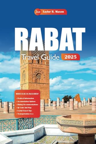 Rabat Travel Guide 2025: Explore Morocco’s Hidden Gems, Culture, and History From Top Places to Visit, Stay, Shop, and Dine with Local Tips Rabat Travel Guide 2025: Explore Morocco’s Hidden Gems, Culture, and History From Top Places to Visit, Stay, Shop, and Dine with Local Tips von Independently published