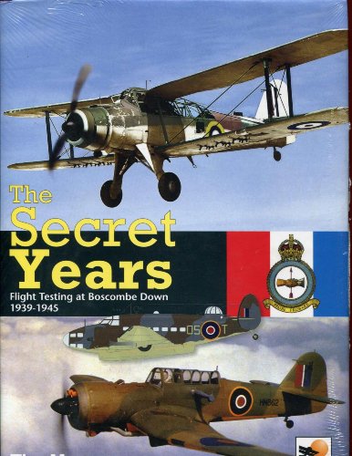 The Secret Years: Flight Testing at Boscombe Down 1935-1945