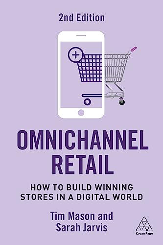 Omnichannel Retail: How to Build Winning Stores in a Digital World von Kogan Page