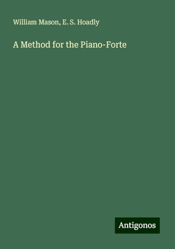 A Method for the Piano-Forte von Antigonos Verlag
