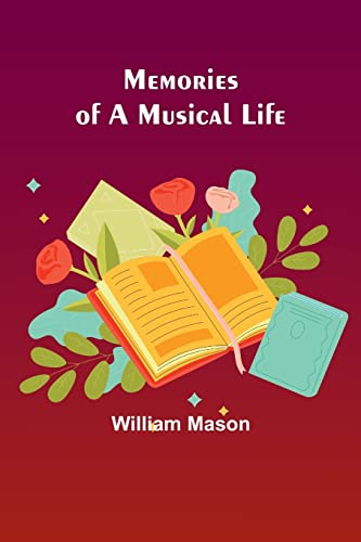 Memories of a Musical Life von Alpha Editions