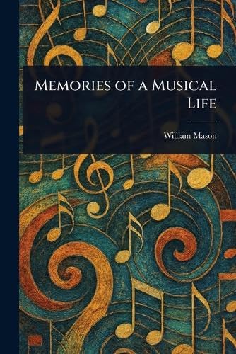 Memories of a Musical Life von Anson Street Press