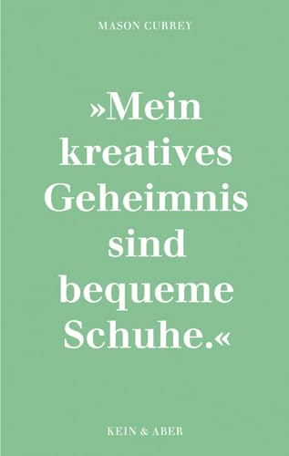 Musenküsse. Die täglichen Rituale berühmter Künstlerinnen: 'Mein kreatives Geheimnis sind bequeme Schuhe' von Kein + Aber