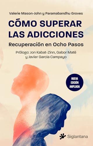 Cómo superar las adicciones: Recuperación en Ocho Pasos