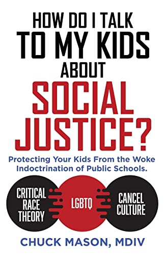 How Do I Talk to my Kids about Social Justice?: Protecting Your Kids From the Woke Indoctrination of Public Schools. von Xulon Press