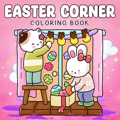 Easter Corner Coloring Book: Cute & Cozy Coloring Pages for Adults Teens Featuring Enchanting Bunny Hideaways and Festive Holiday Decorations for Relaxation von Independently published