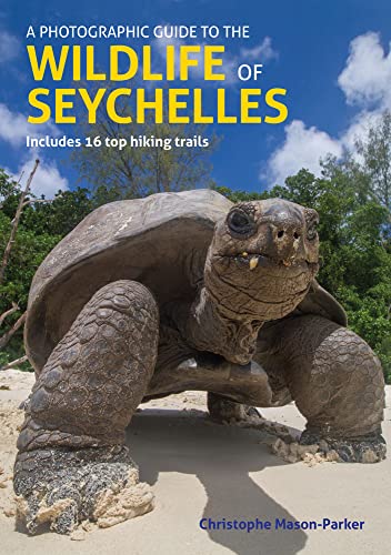 A Photographic Guide to the Wildlife of Seychelles: A Guide to the Most Common Flora and Fauna Encountered in Seychelles, Including Hiking Trails for the Inner Island Group A Photographic Guide to the Wildlife of Seychelles: A Guide to the Most Common Flora and Fauna Encountered in Seychelles, Including Hiking Trails for the Inner Island Group