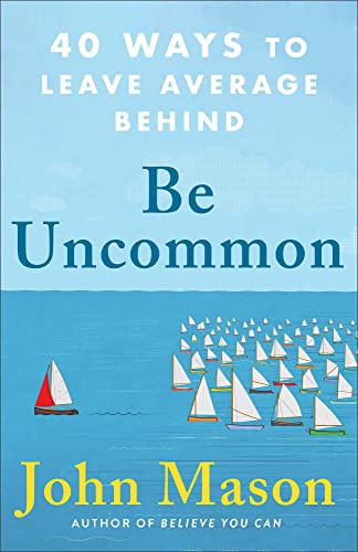 Be Uncommon: 40 Ways to Leave Average Behind Be Uncommon: 40 Ways to Leave Average Behind von Revell