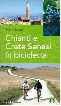 Chianti e Crete senesi in bicicletta (Cicloguide) von Ediciclo