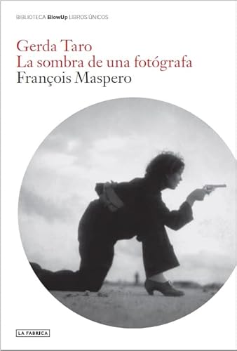 Gerda Taro.: La sombra de una fotógrafa (Blow Up) von LA FABRICA
