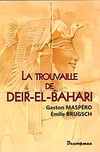 La trouvaille de Deir-el-Bahari La trouvaille de Deir-el-Bahari von DECOOPMAN