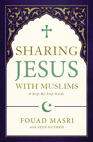 Sharing Jesus with Muslims: A Step-by-Step Guide von Zondervan