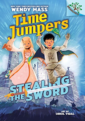 Stealing the Sword: A Branches Book (Time Jumpers #1), Volume 1 von Scholastic