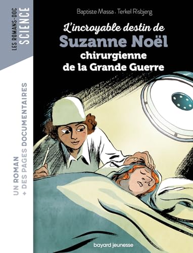 L'incroyable destin de Suzanne Noël, chirurgienne de la Grande Guerre von BAYARD JEUNESSE