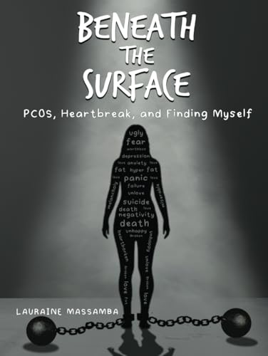 Beneath the surface: PCOS, heartbreak and finding myself von Self Publishing
