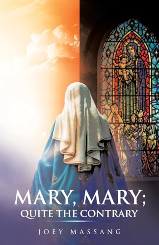 Mary, Mary; Quite the Contrary von WestBow Press