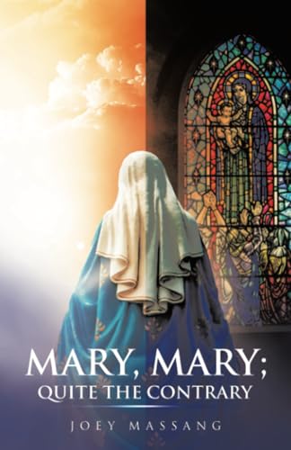 Mary, Mary; Quite the Contrary von WestBow Press