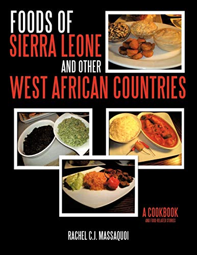Foods of Sierra Leone and Other West African Countries: A Cookbook von Authorhouse